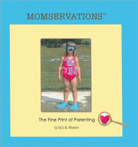 Momservations: The Fine Print of Parenting
