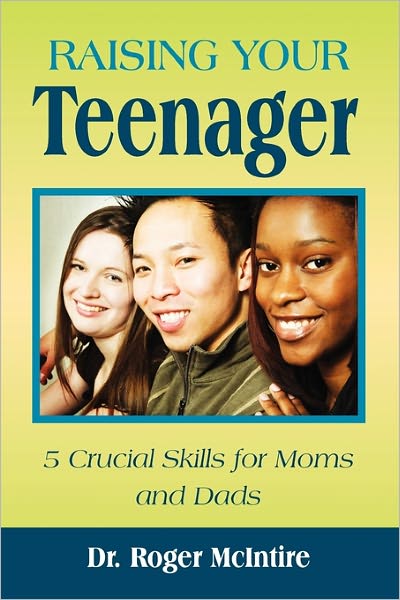 Raising Your Teenager: 5 Crucial Skills for Moms and Dads
