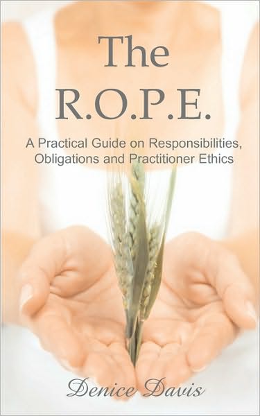 The R. O. P. E.: A Practical Guide on Responsibilities, Obligations and Practitioner Ethics