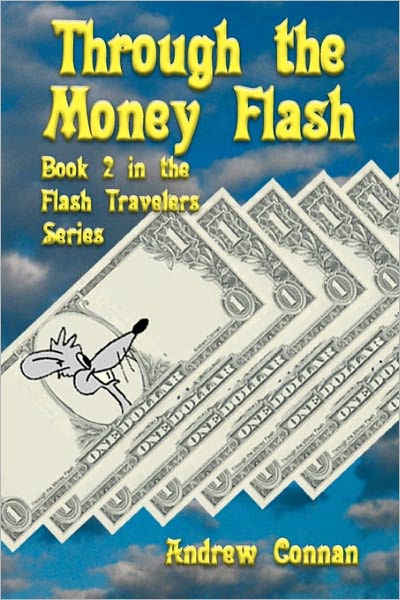 Through the Money Flash: Book 2 in the Flash Travelers Series