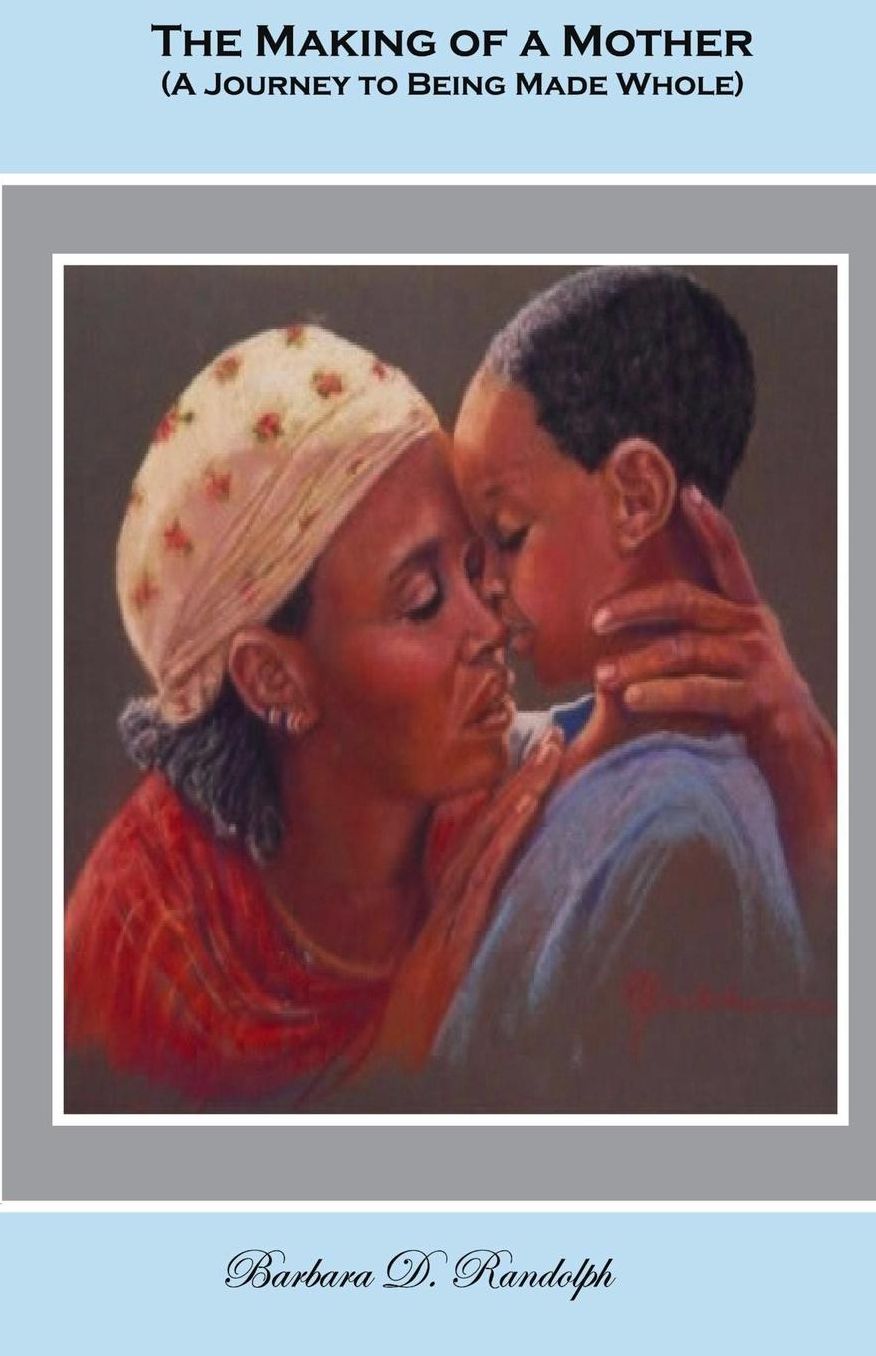 The Making of a Mother: A Journey to Being Made Whole