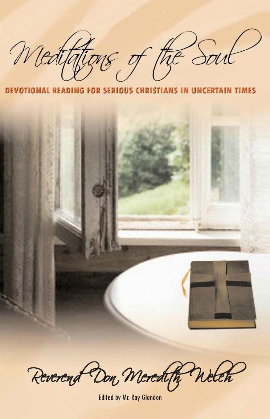 Meditations of the Soul: Devotional Readings for Serious Christians in Uncertain Times
