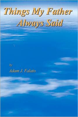 Things My Father Always Said: Things My Father Said
