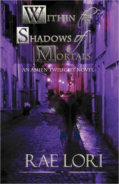 Within The Shadows Of Mortals (Ashen Twilight Series #2)