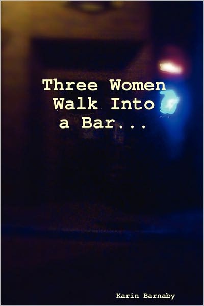 Three Women Walk Into A Bar