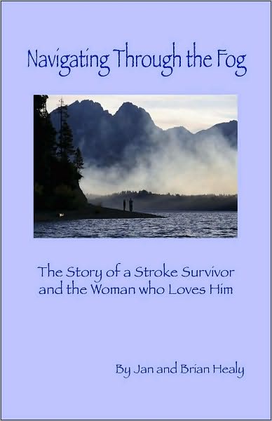 Navigating through the Fog: The Story of a Stroke Survivor and the Woman who loves Him