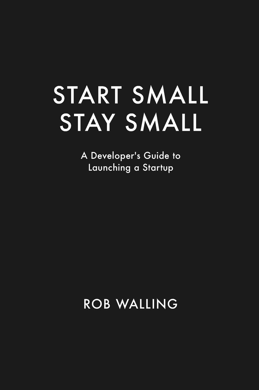"Start Small, Stay Small"