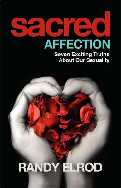 Sacred Affection: Seven Exciting Truths about Our Sexuality