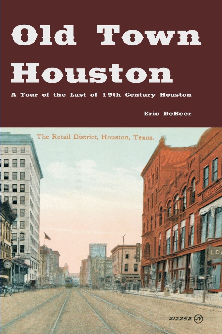 Old Town Houston: A Tour of the Last of 19th Century Houston