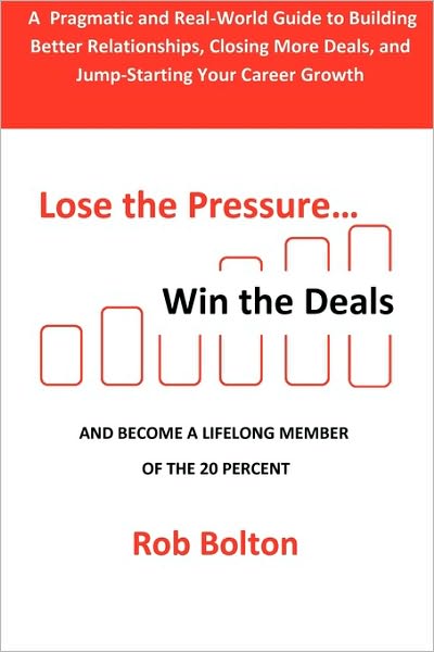 Lose The Pressure . . . Win The Deals