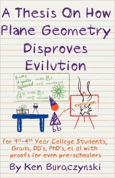 A Thesis on How Plane Geometry Disproves Evilution (Evolution): N/a