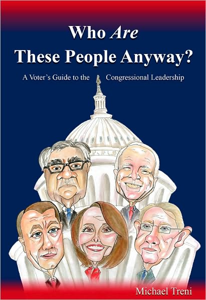 Who Are These People Anyway? A Voter's Guide to the Congressional Leadership - 112th Congress, 2010-2012