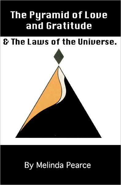 The Pyramid of Love and Gratitude and the Laws of the Universe
