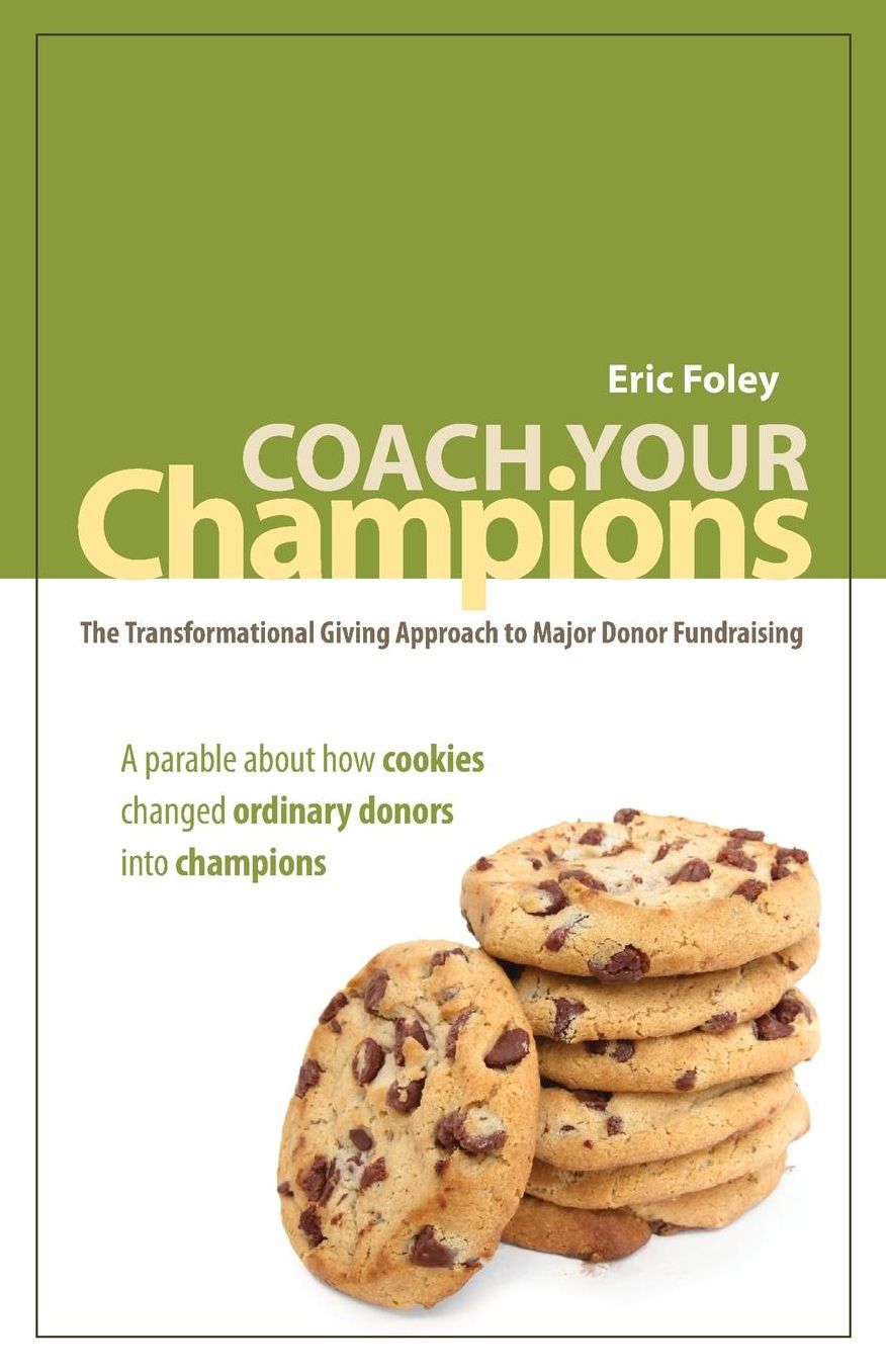 Coach Your Champions: The Transformational Giving Approach to Major Donor Fundraising