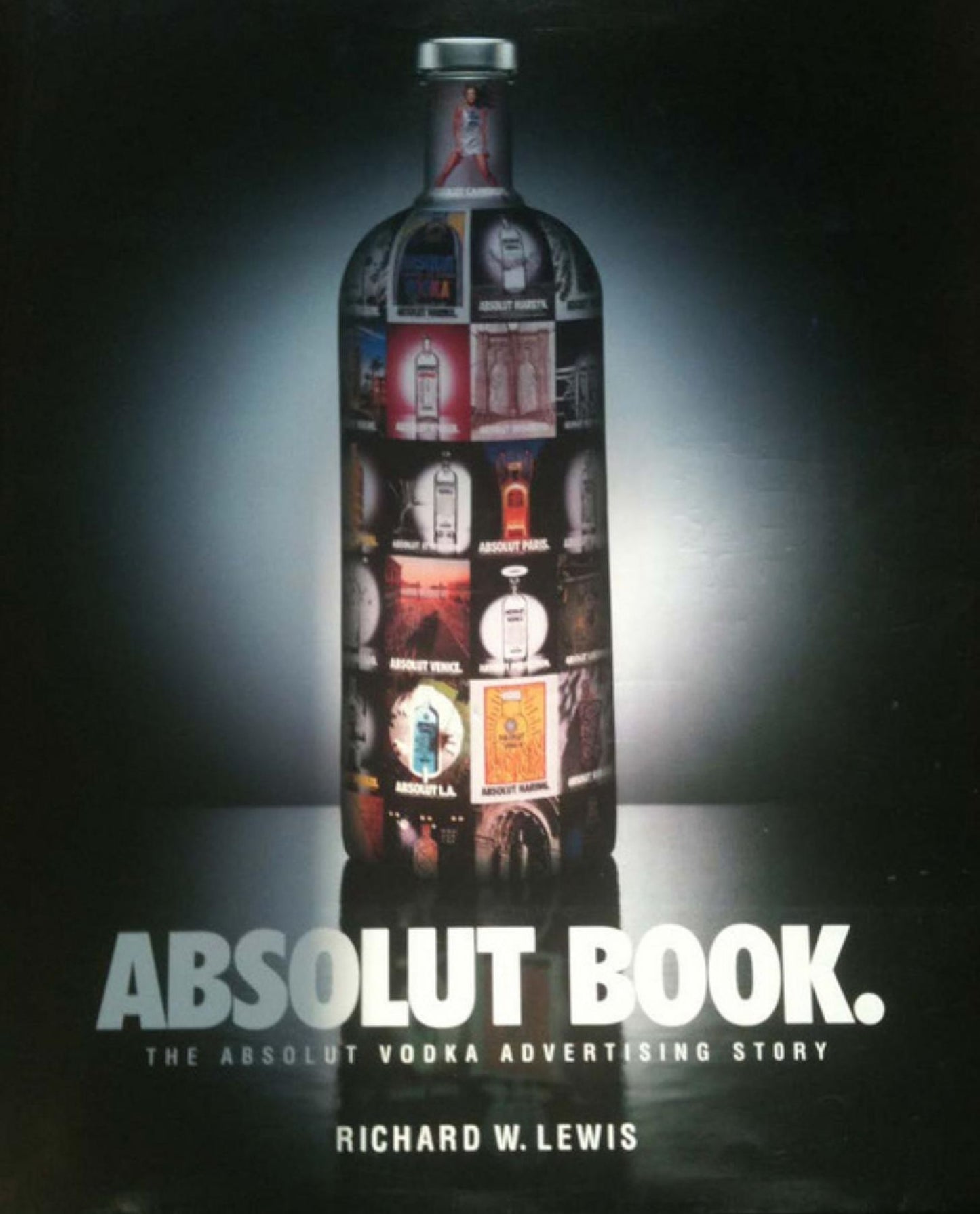 ABSOLUT BOOK.: THE ABSOLUT VODKA ADVERTISING STORY