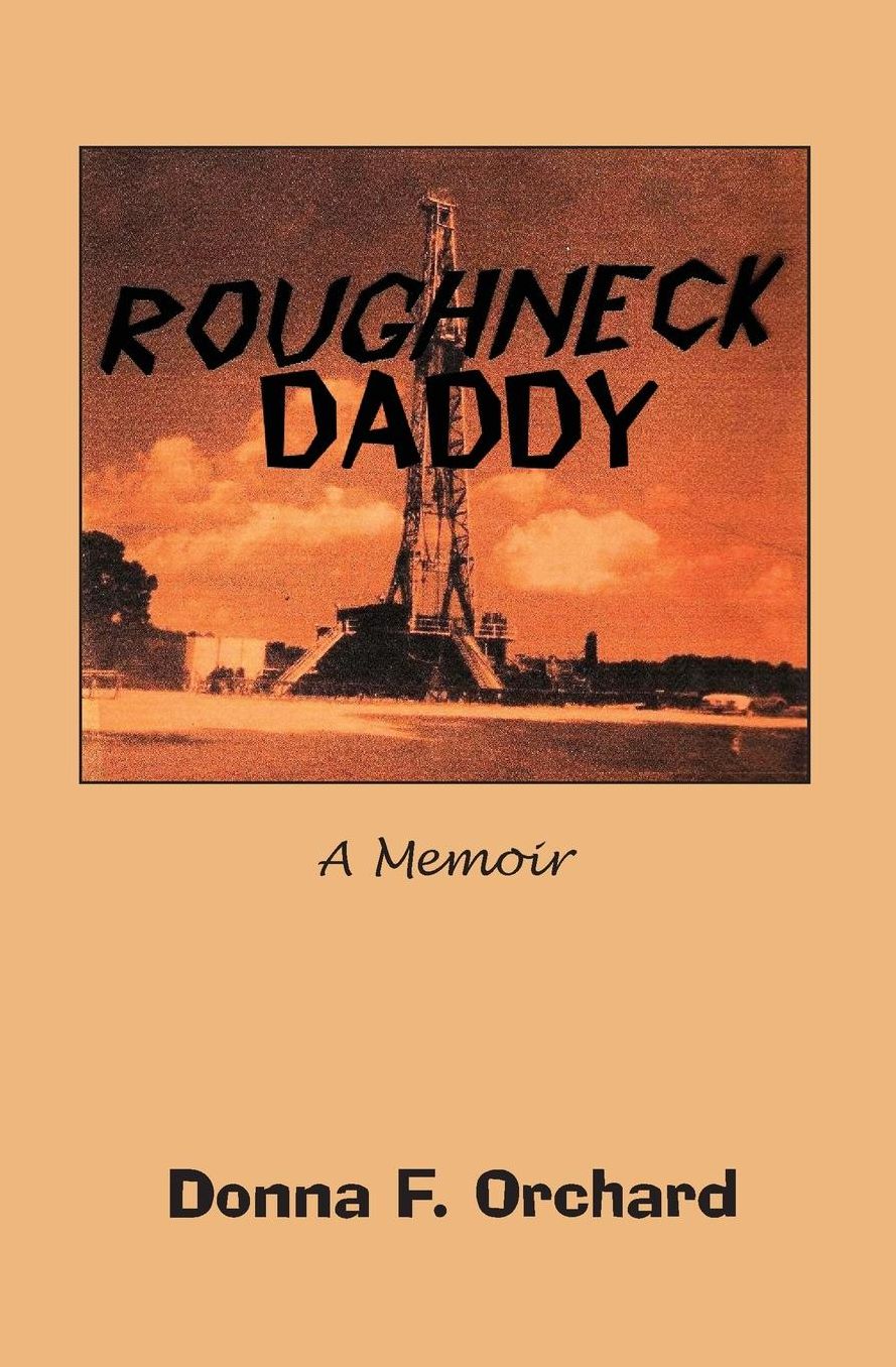 Roughneck Daddy: A Memoir