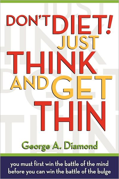 Don'T Diet! Just Think And Get Thin