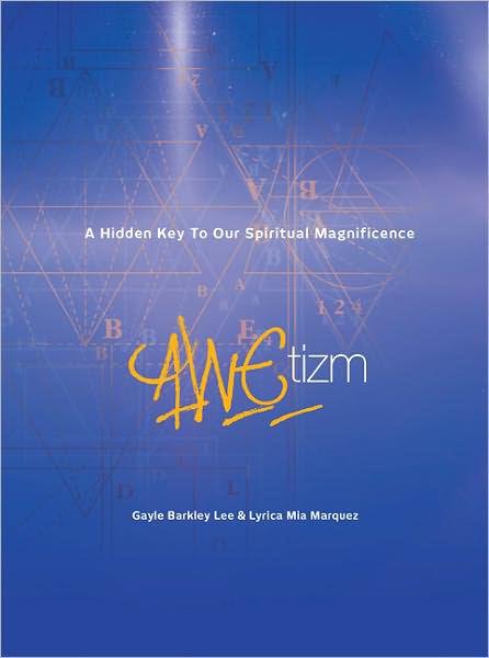 AWEtizm: A Hidden Key to Our Spiritual Magnificence