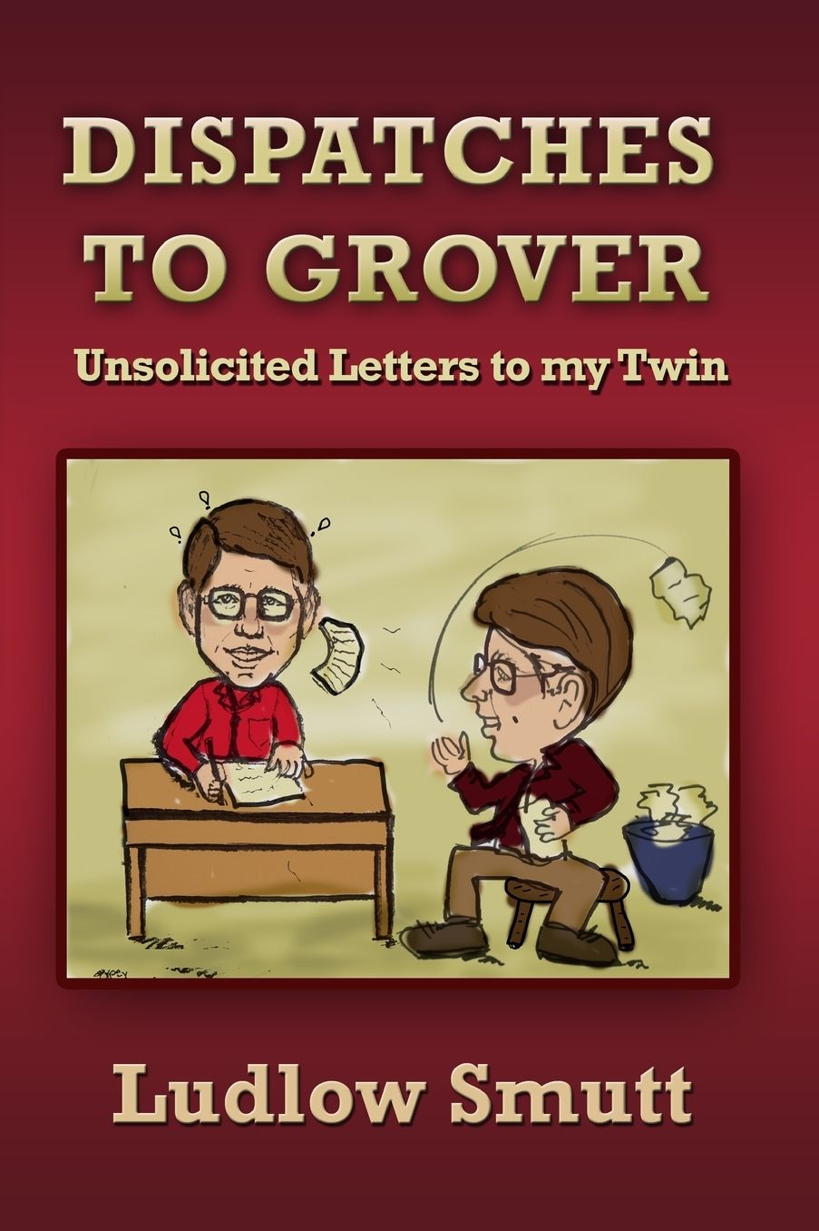 Dispatches to Grover: Unsolicited Letters to My Twin