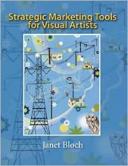 Strategic Marketing Tools for Visual Artists