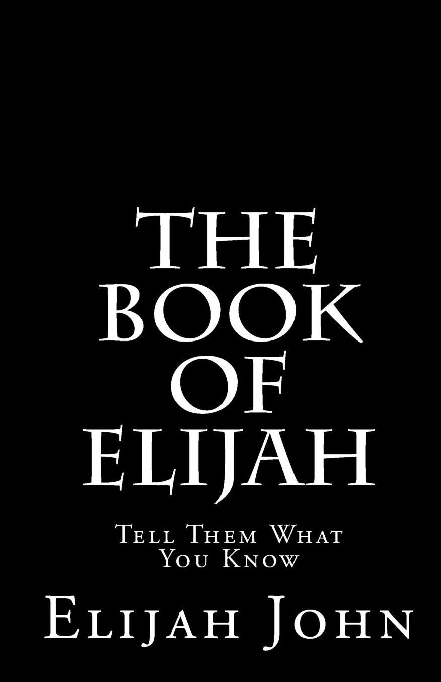 Tell Them What You Know: The Book of Elijah