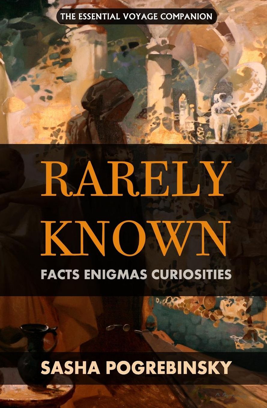 Rarely Known: Facts, Enigmas, Curiosities: Fascinating and useful information on the oddities of our world, an essential voyage companion.