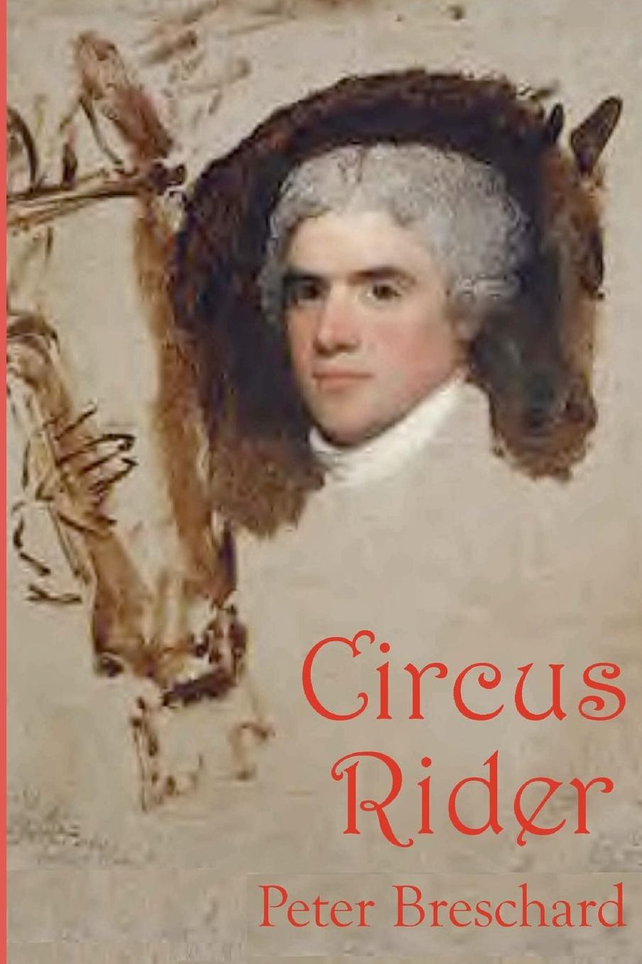 Circus Rider: A Novel History of the First American Circus