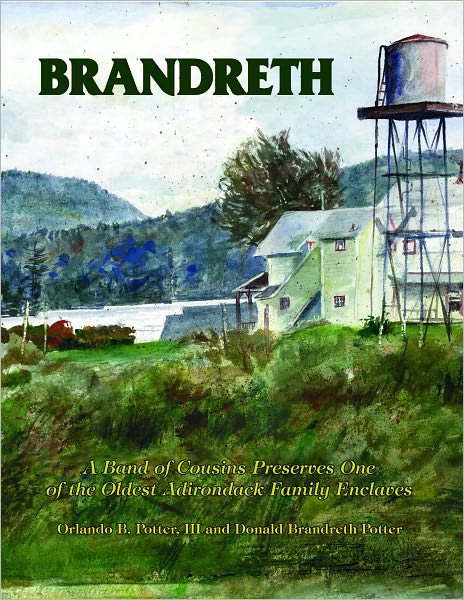 Brandreth: A Band of Cousins Preserves the Oldest Adirondack Family Enclave