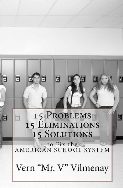 15 Problems, 15 Eliminations and 15 Solutions to Fix the American School System