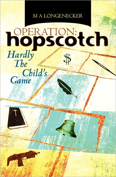 Operation: Hopscotch: Hardly the Child's Game