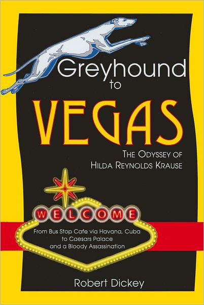 Greyhound to Vegas: The Odyssey of Hilda Reynolds Krause