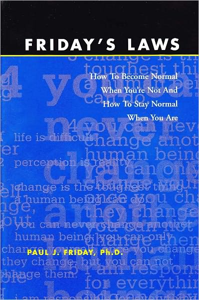 Friday's Laws: How To Become Normal When You're Not And How To Stay Normal When You Are