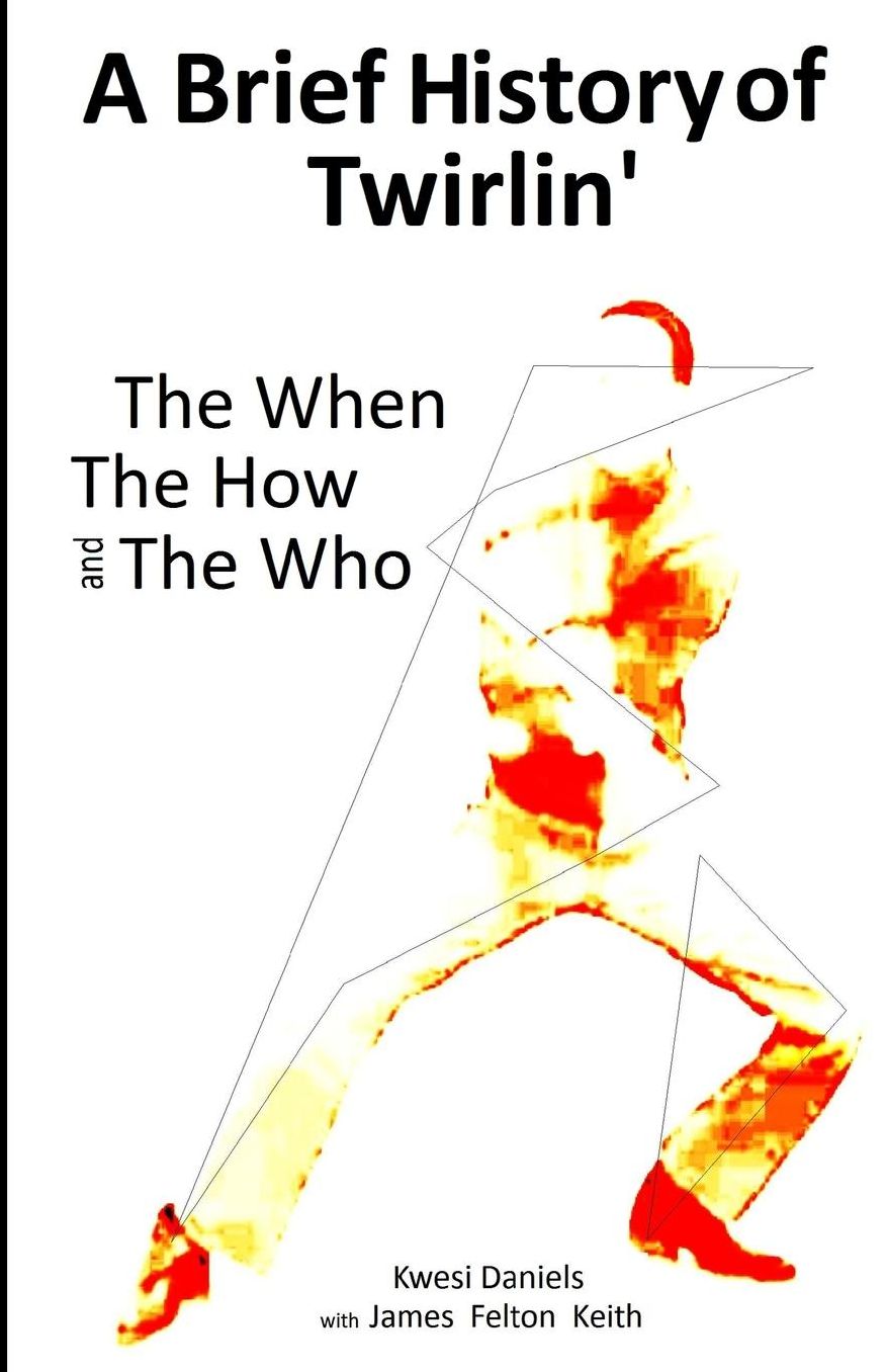 A brief history of Twirlin': The When the How and the Who