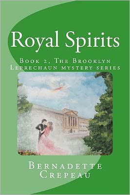 Royal Spirits: Book Two, the Brooklyn Leprechaun Mystery Series