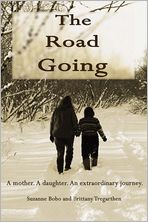 The Road Going: A Mother, a Daughter, an Extraordinary Journey
