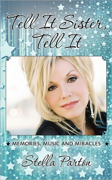 Tell It Sister,Tell It: Memories, Music and Miracles