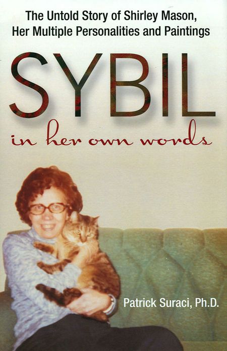 SYBIL in her own words: The Untold Story of Shirley Mason, Her Multiple Personalities and Paintings