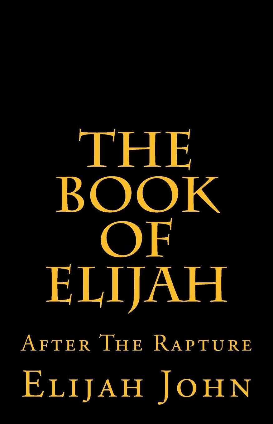 The Book of Elijah: After the Rapture