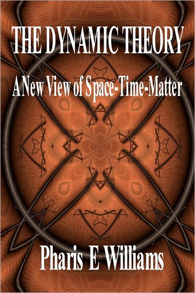 The Dynamic Theory - A New View of Space-Time-Matter