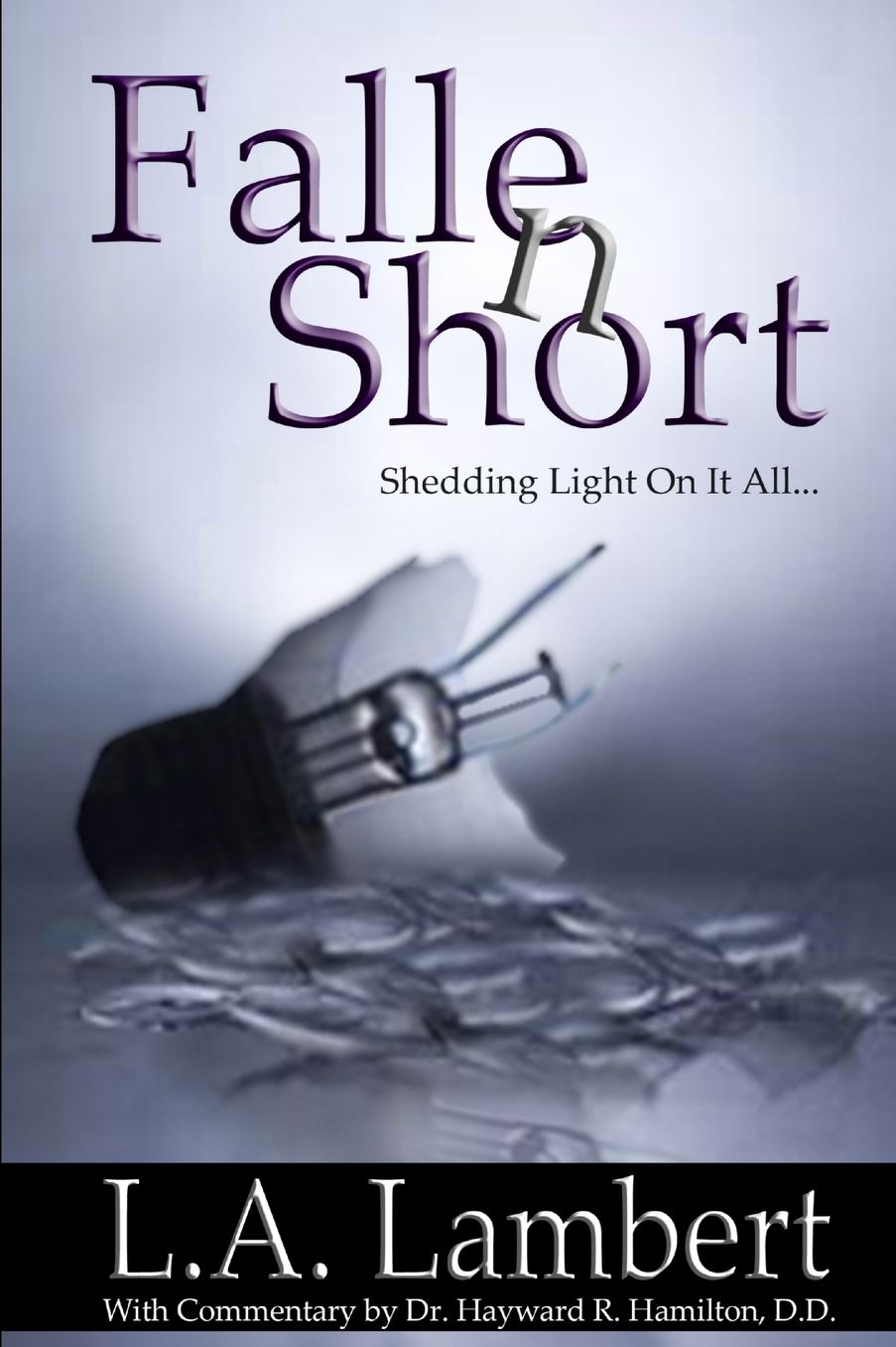 Fallen Short: Shedding Light on It All