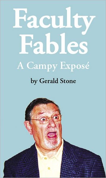 Faculty Fables: A Campy Exposé