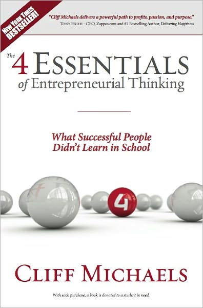 The 4 Essentials of Entrepreneurial Thinking: What Successful People Didn't Learn in School