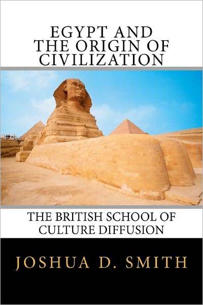 Egypt and the Origin of Civilization: The British School of Culture Diffusion, 1890s-1940s