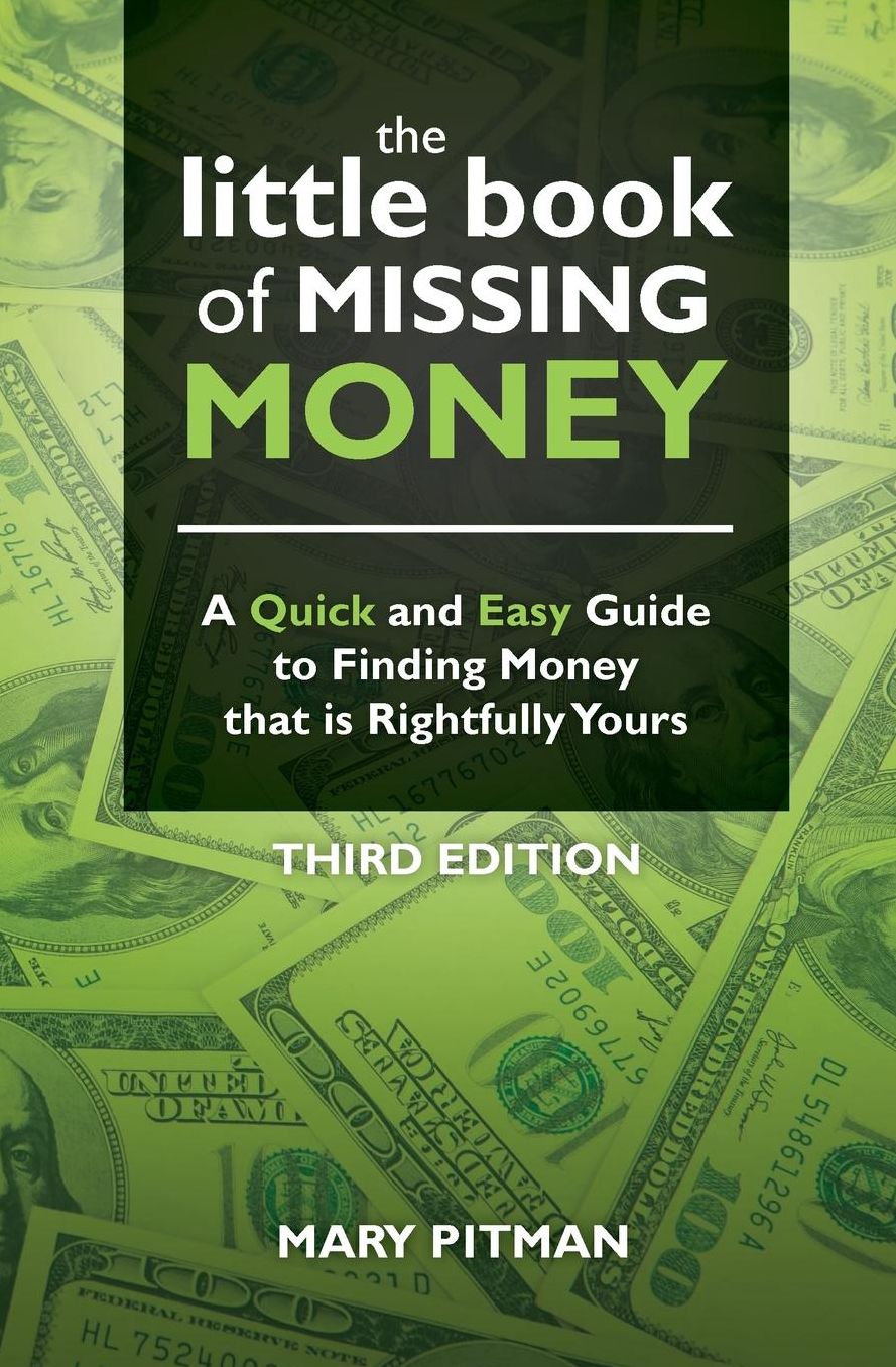 The Little Book of Missing Money: A Quick and Easy Guide to Finding Money That Is Rightfully Yours