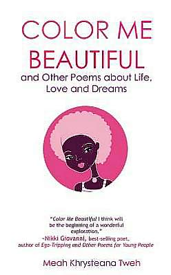 Color Me Beautiful and Other Poems about Life, Love and Dreams: And Other Poems about Life, Love and Dreams