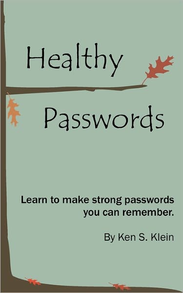 Healthy Passwords: Learn to make strong passwords you can Remember