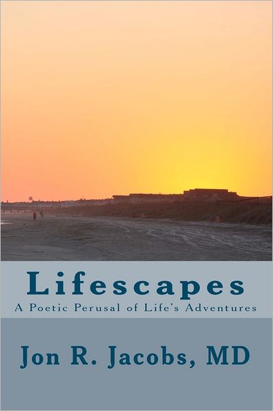 Lifescapes: A Poetic Perusal of Life's Adventures