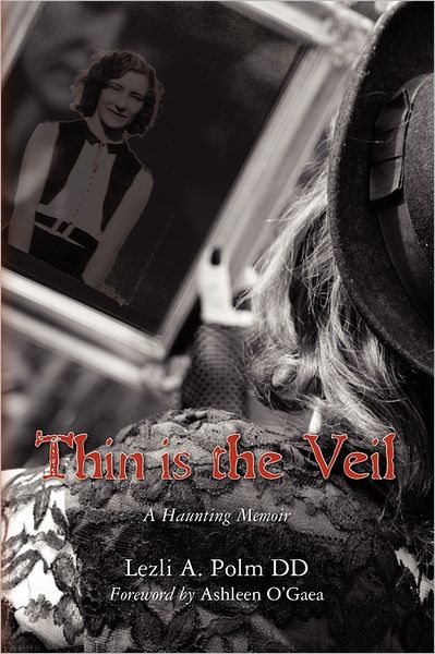 Thin Is the Veil: A Haunting Memoir