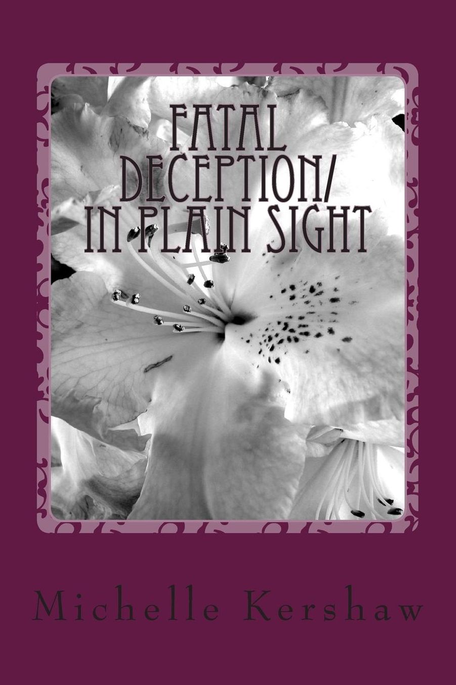 Fatal Deception/ in Plain Sight