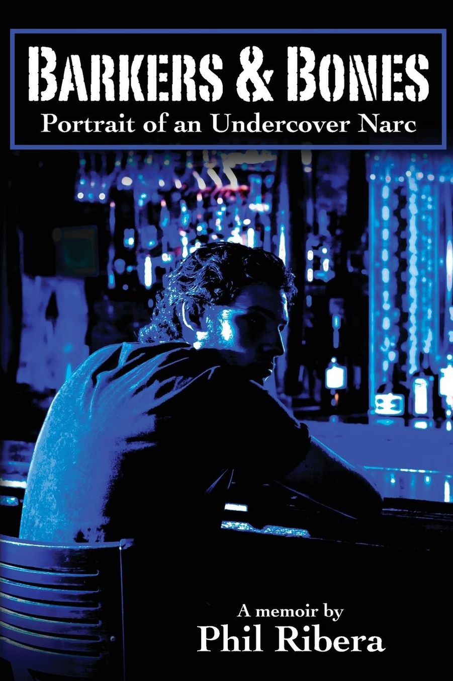 Barkers and Bones: Portrait of an Undercover Narc